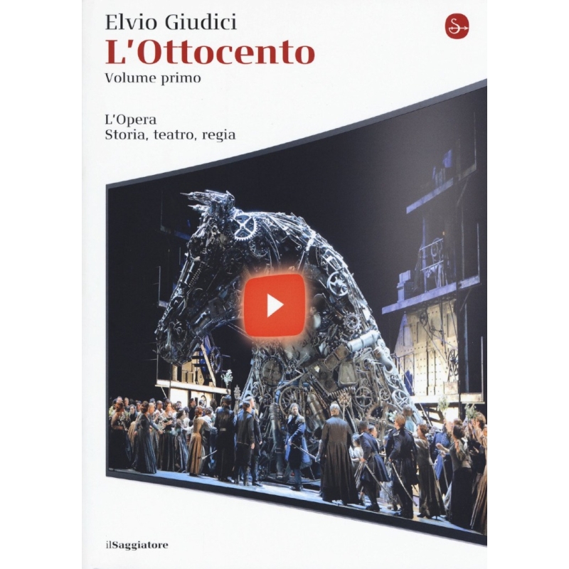 L'Opera. Storia, teatro, regia. L'Ottocento Volume primo