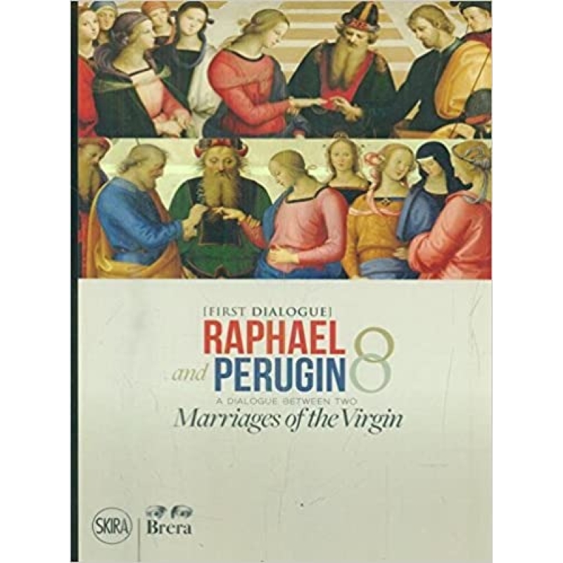Raffaello e Perugino. Attorno a due Sposalizi della Vergine Primo dialogo. Inglese