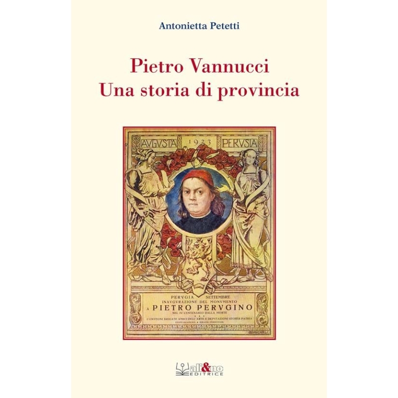 Pietro Vannucci. Una storia di provincia