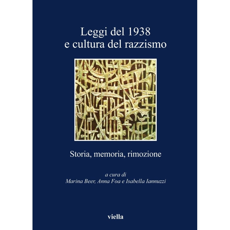 Leggi del 1938 e cultura del razzismo. Storia, memoria, rimozione