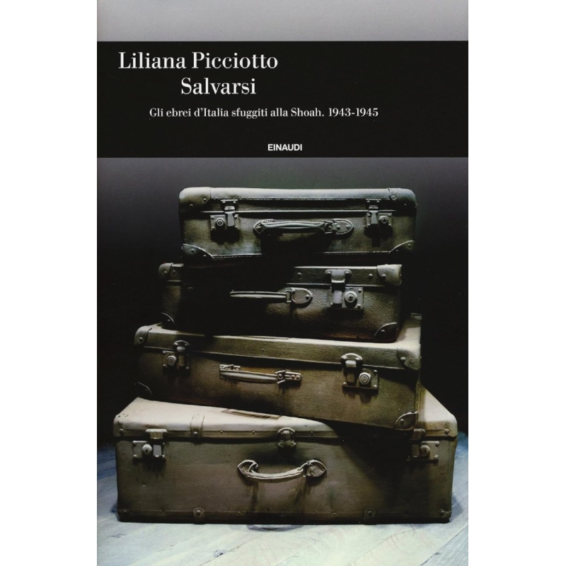 Salvarsi. Gli ebrei d'Italia sfuggiti alla Shoah. 1943-1945