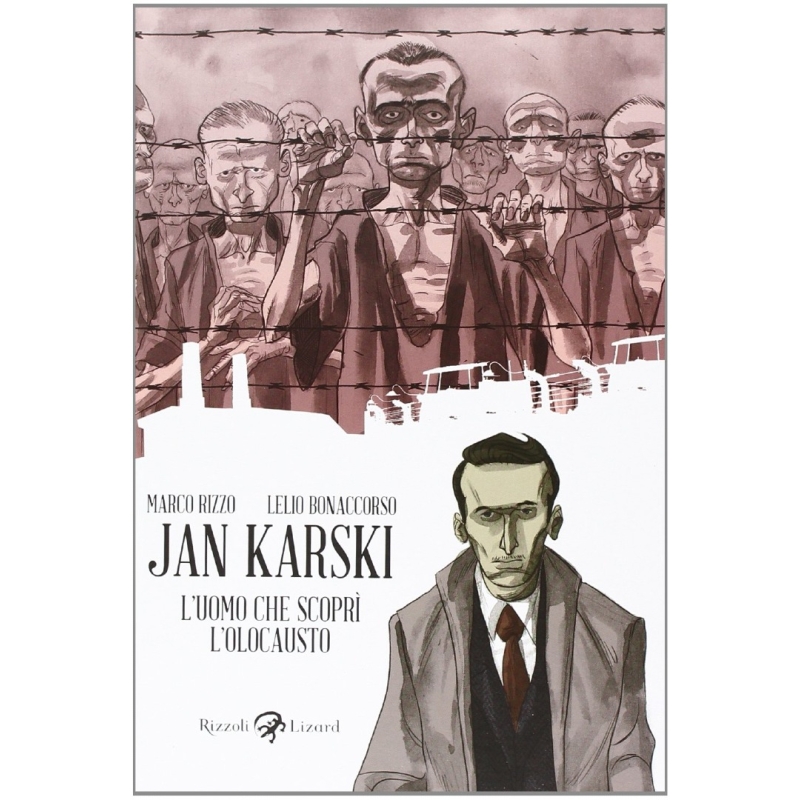 Jan Karski. L'uomo che scoprì l'Olocausto