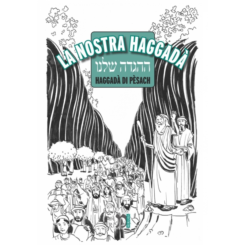 La nostra Haggadà. La Haggadà di Pèsach per bambini adottata dalle scuole ebraiche
