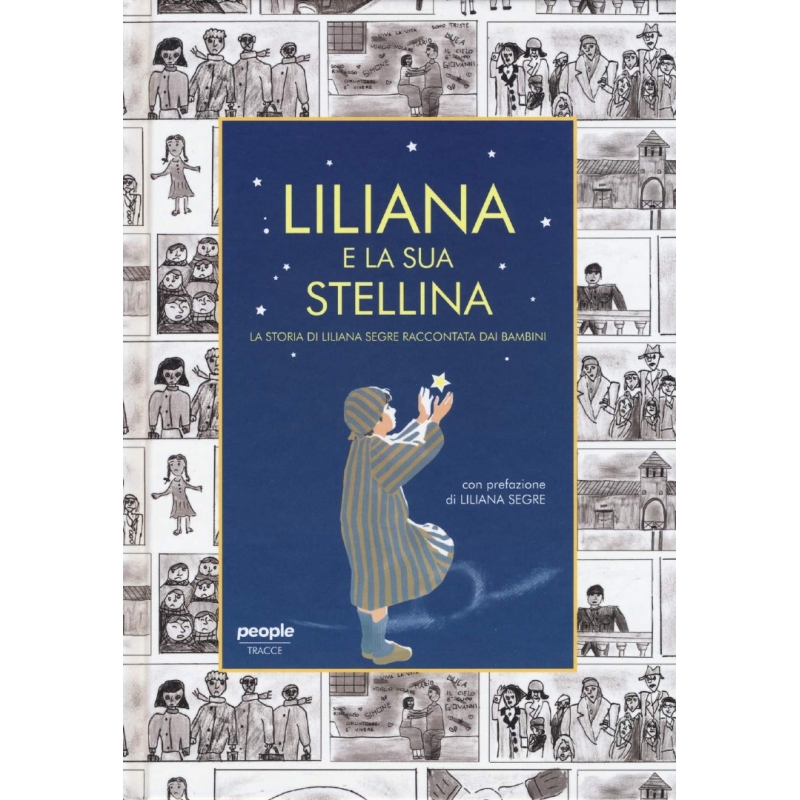 Liliana e la sua stellina. La storia di Liliana Segre raccontata dai bambini