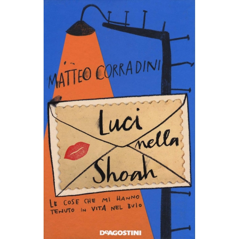 Luci nella Shoah. Le cose che mi hanno tenuto in vita nel buio