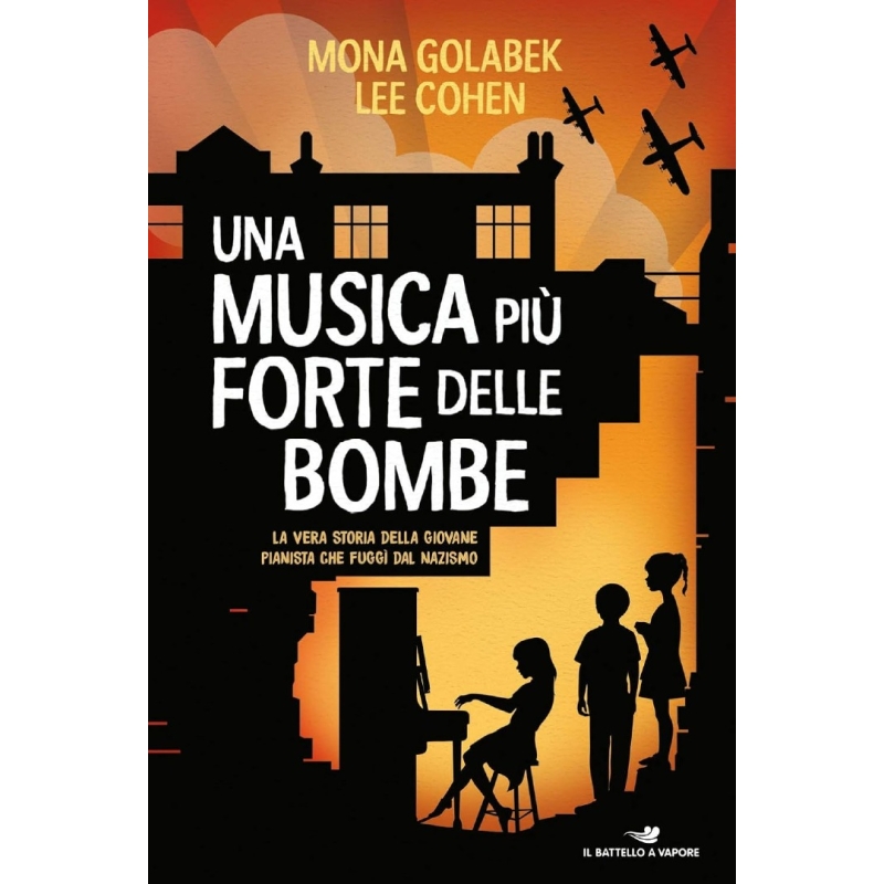 Una musica più forte delle bombe. La vera storia della giovane pianista che fuggì dal nazismo