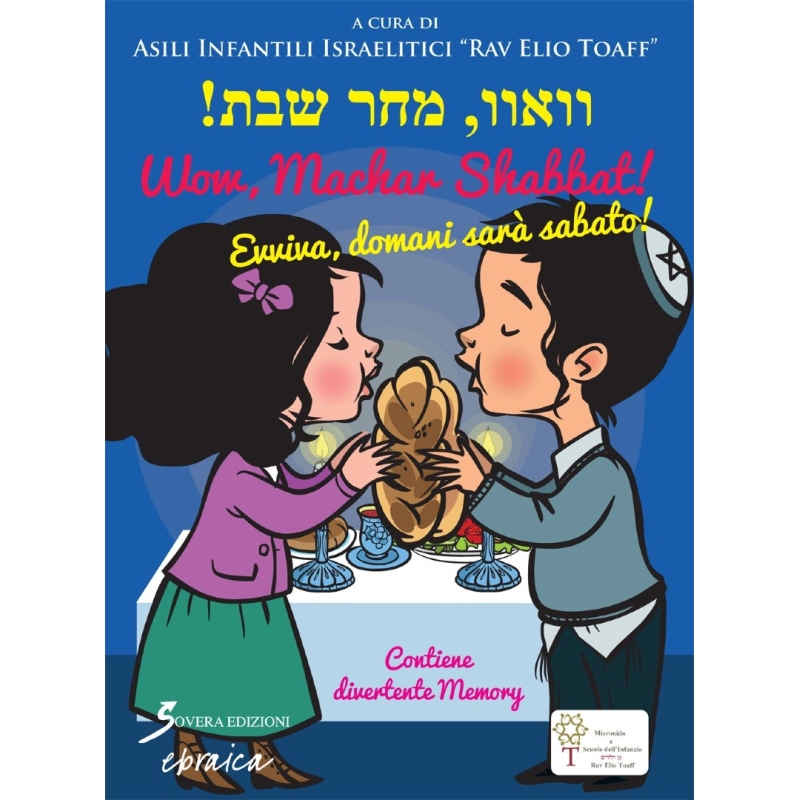 Wow, Machar Shabbat! Evviva, domani sarà sabato!