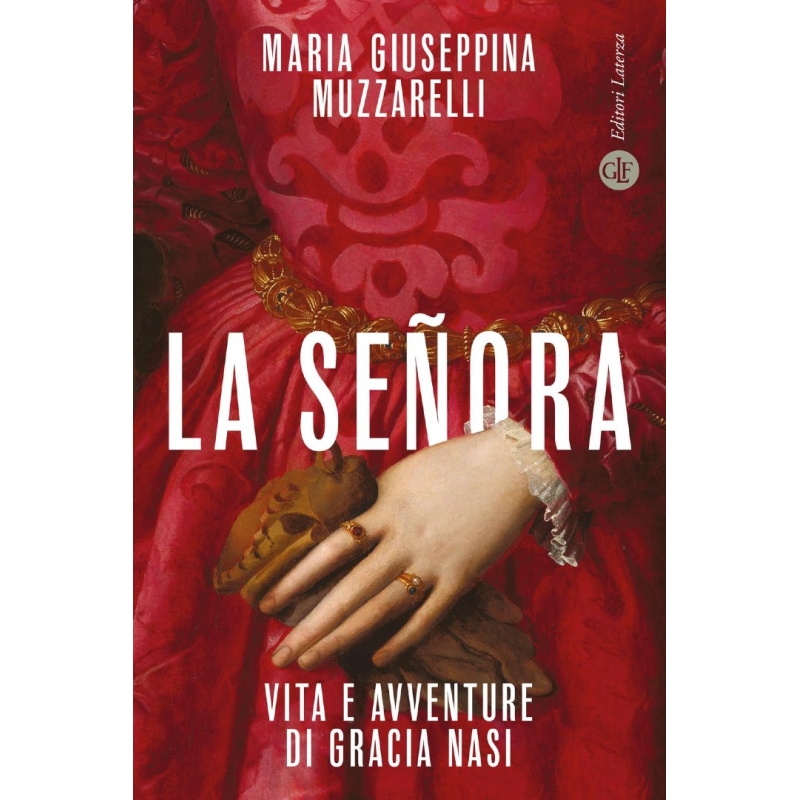 La senora. Vita e avventure di Gracia Nasi