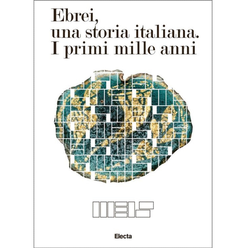 Ebrei, una storia italiana. I primi mille anni. Ediz. Illustrata