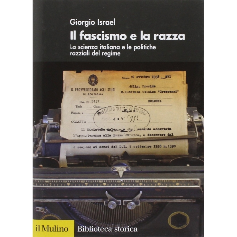 Il fascismo e la razza. La scienza italiana e le politiche razziali del regime