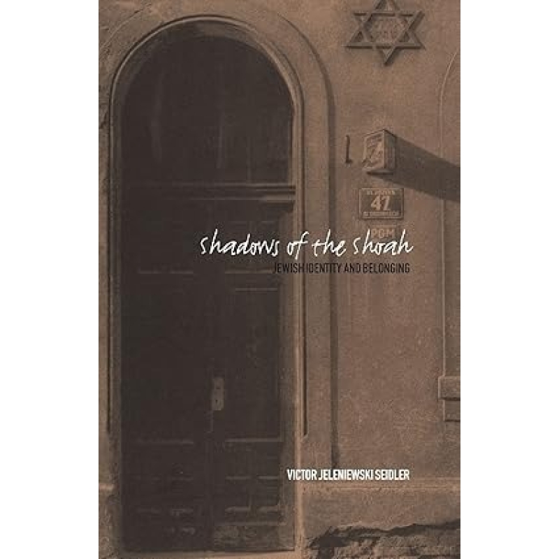 Shadows of the Shoah Jewish Identity and Belonging