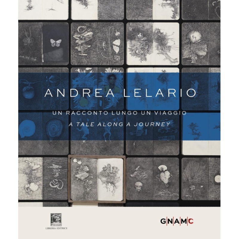 Andrea Lelario. Un racconto lungo un viaggio-A tale along a journey