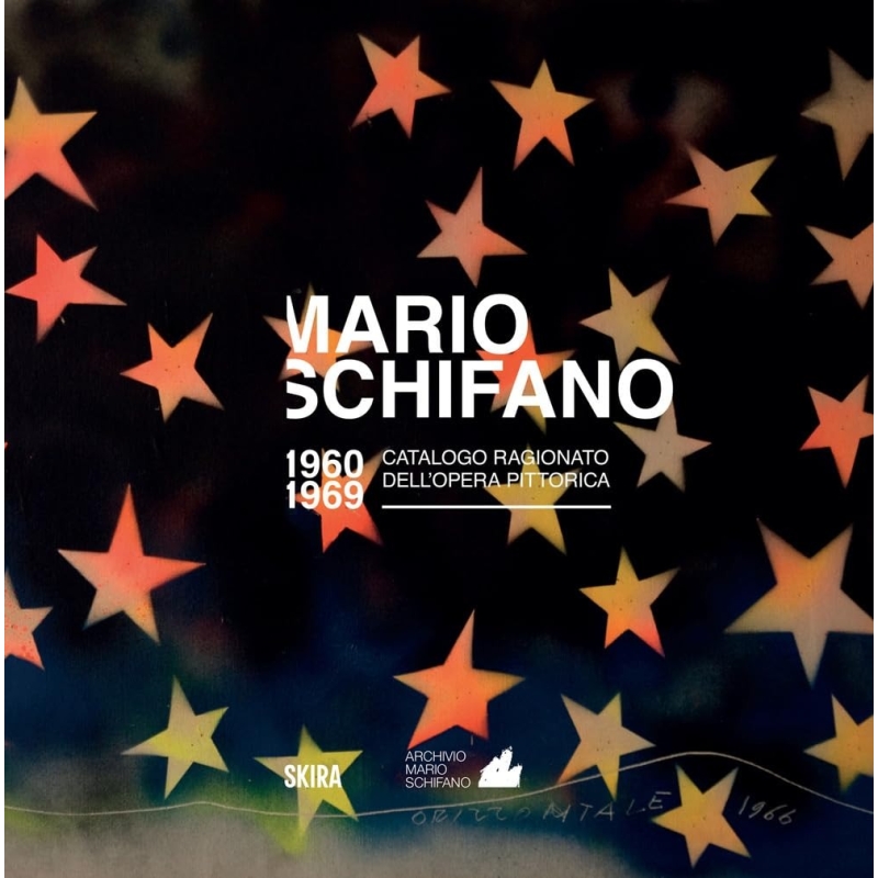 Mario Schifano. Catalogo ragionato dell'opera pittorica 1960-1969