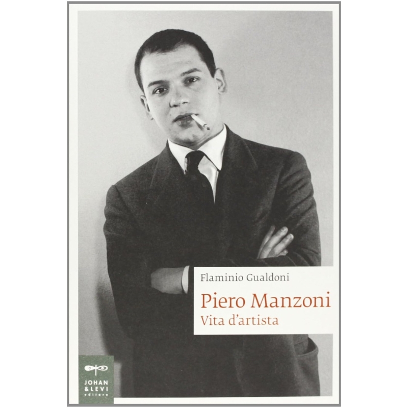 Piero Manzoni. Vita d'artista