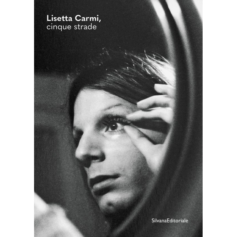 Lisetta Carmi. Cinque strade